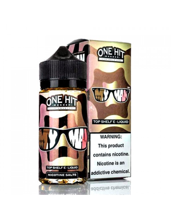 My Man - One Hit Wonder E-Juice (100 ml)